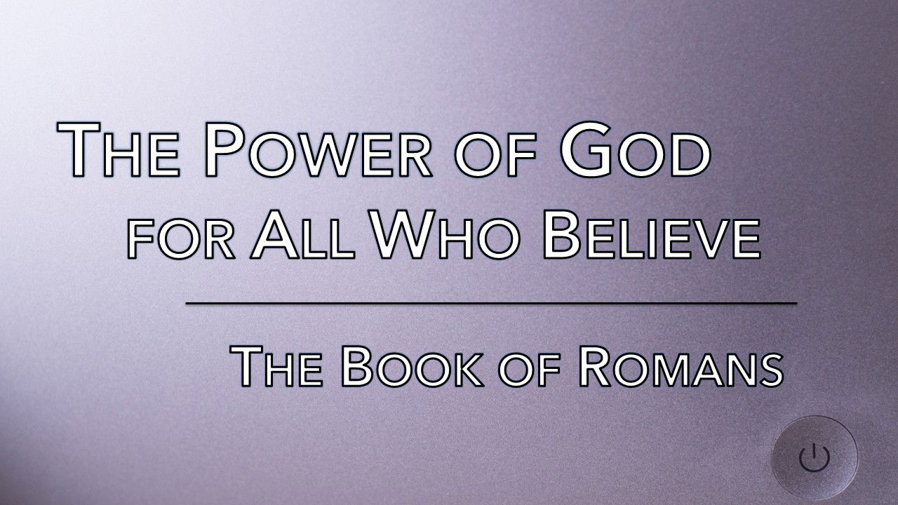 The Power of God for All Who Believe