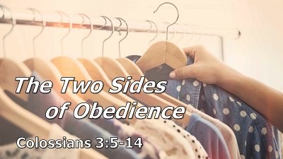 The Two Sides of Obedience (Colossians 3:5-14)