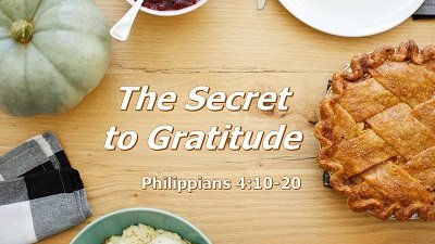 The Secret to Gratitude (Philippians 4:10-20)
