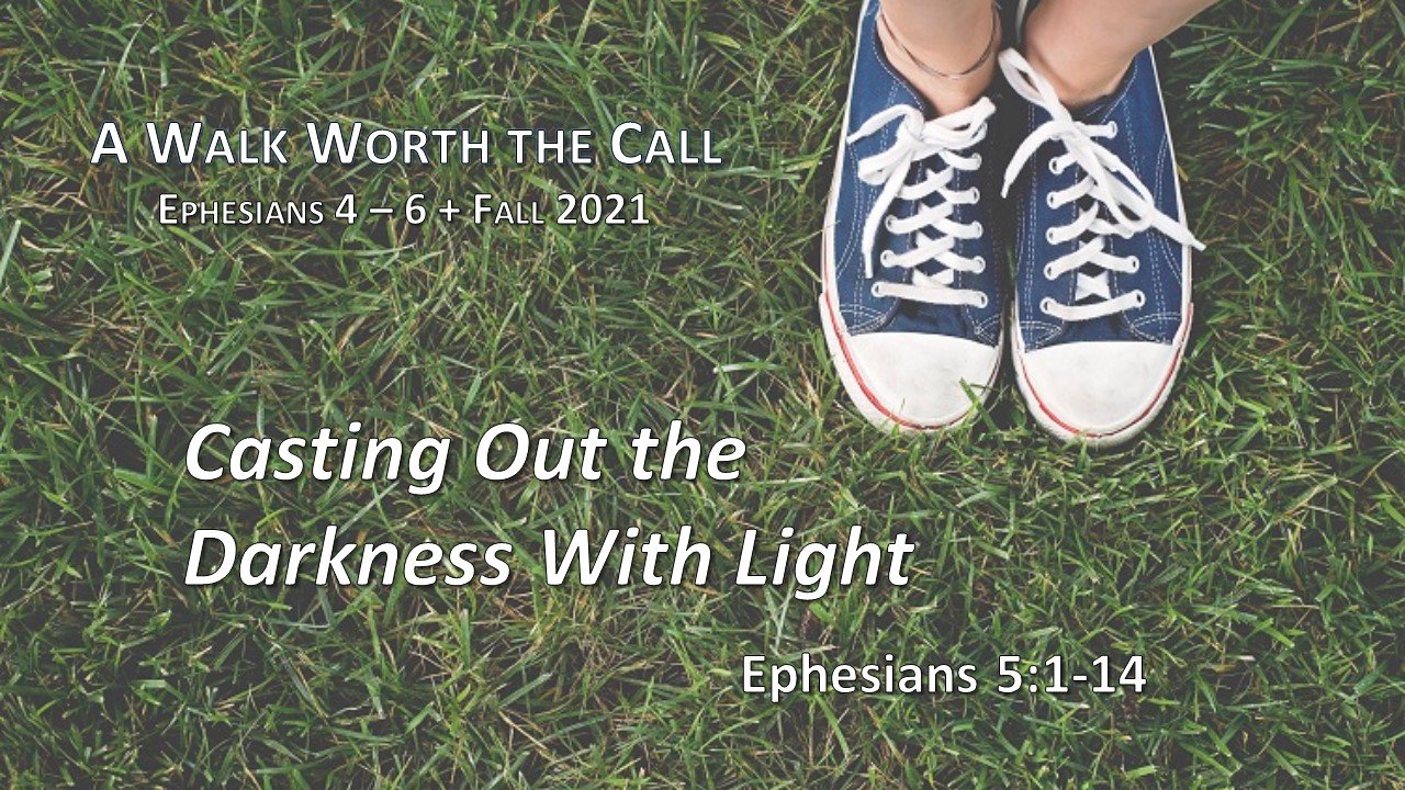 Casting Out the Darkness With Light (Eph. 5:1-14)